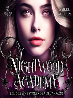 cover image of Nightwood Academy, Episode 13--Betörender Neuanfang